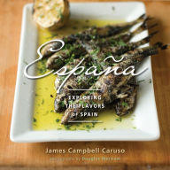 Title: España: Exploring the Flavors of Spain, Author: James Campbell Caruso
