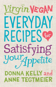 Title: Virgin Vegan Everyday Recipes: For Satisfying Your Appetite, Author: Donna Kelly