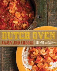 Title: Dutch Oven Cajun and Creole, Author: Bill Ryan