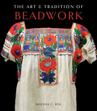 Title: The Art & Tradition of Beadwork, Author: Marsha C. Bol