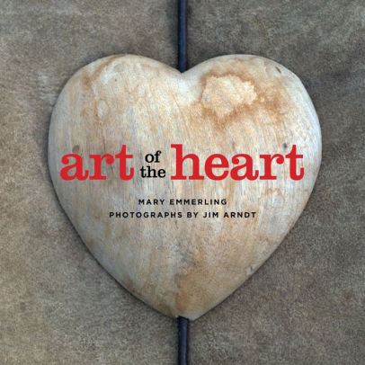 Art Of The Heart By Mary Emmerling Nook Book Ebook Barnes Noble