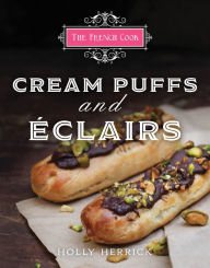 Title: The French Cook-Cream Puffs & Eclairs, Author: Holly Herrick