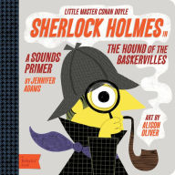 Title: Sherlock Holmes in the Hound of the Baskervilles: A BabyLit Sounds Primer, Author: Jennifer Adams