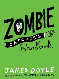Title: Zombie Catcher's Handbook, Author: James Doyle