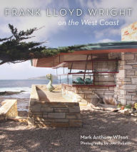 Title: Frank Lloyd Wright on the West Coast, Author: Mark Wilson