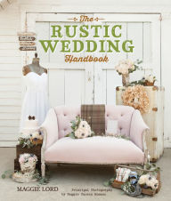 Title: The Rustic Wedding Handbook, Author: Maggie Lord