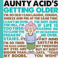 Title: Aunty Acid's Getting Older, Author: Ged Backland