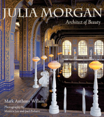 Title: Julia Morgan (pb): Architect of Beauty, Author: Mark Anthony Wilson