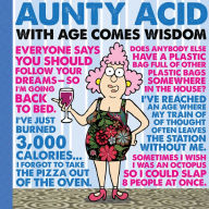 Title: Aunty Acid: With Age Comes Wisdom, Author: Ged Backland