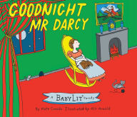 Title: Goodnight Mr. Darcy: A BabyLit® Parody Picture Book, Author: Kate Coombs