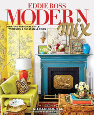 Title: Modern Mix: Curating Personal Style with Chic & Accessible Finds, Author: Eddie Ross