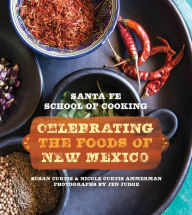 Title: Celebrating the Foods of New Mexico, Author: Susan D. Curtis