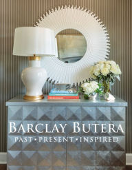 Title: Barclay Butera Past Present Inspired, Author: Barclay Butera