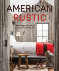 Title: American Rustic, Author: Chase Reynolds Ewald