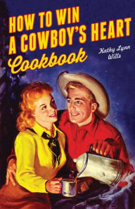 Title: How to Win a Cowboy's Heart, Author: Kathy Lynn Wills