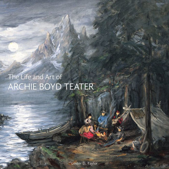 Life and Art of Archie Boyd Teater