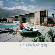 Title: William Krisel's Palm Springs: The Language of Modernism, Author: Heidi Creighton