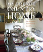 My French Country Home: Entertaining Through the Seasons