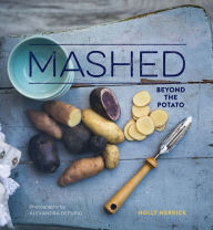 Title: Mashed: Beyond the Potato, Author: Holly Herrick