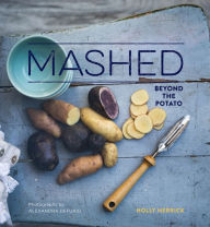 Title: Mashed: Beyond the Potato, Author: Holly Herrick