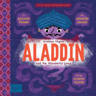 Title: Aladdin and the Wonderful Lamp: A BabyLit® Sounds Primer, Author: Jennifer Adams