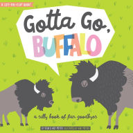 Title: Gotta Go, Buffalo: A Silly Book of Fun Goodbyes, Author: Haily Meyers
