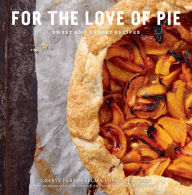 Title: For the Love of Pie: Sweet and Savory Recipes, Author: The Spence & Greer Band