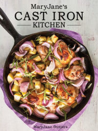 Title: MaryJane's Cast Iron Kitchen, Author: MaryJane Butters