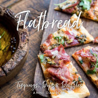 Title: Flatbread: Toppings, Dips, and Drizzles, Author: Anni Daulter