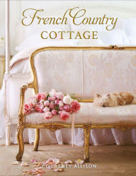 Title: French Country Cottage, Author: Courtney Allison