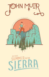 Title: My First Summer in the Sierra, Author: John Muir