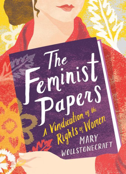 the Feminist Papers: A Vindication of Rights Women
