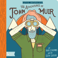 Title: Little Naturalists: The Adventures of John Muir, Author: Kate Coombs