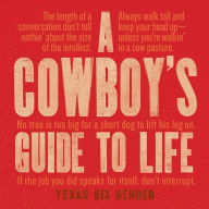 Title: A Cowboy's Guide to Life, Author: Texas Bix Bender