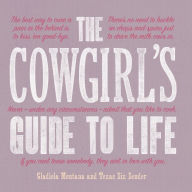 Title: The Cowgirl's Guide to Life, Author: Gladiola Montana
