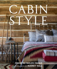 Title: Cabin Style, Author: Chase Reynolds Ewald