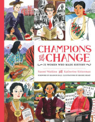 Title: Champions of Change: 25 Women Who Made History, Author: Naomi Watkins
