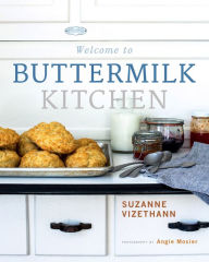 Title: Welcome to Buttermilk Kitchen, Author: Suzanne Vizethann