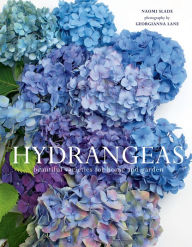 Books audio free downloads Hydrangeas: Beautiful Varieties for Home and Garden 9781423654025 iBook DJVU MOBI