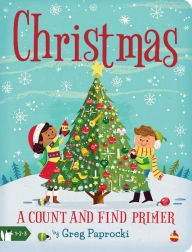 Download free epub ebooks for android Christmas: A Count and Find Primer iBook DJVU in English by Greg Paprocki 9781423654872