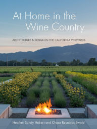Title: At Home in the Wine Country, Author: Heather Sandy Hebert