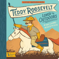 Title: Little Naturalists: Teddy Roosevelt Loved the Outdoors, Author: Kate Coombs