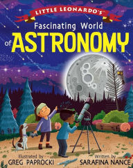 Title: Little Leonardo's Fascinating World of Astronomy, Author: Sarafina Nance