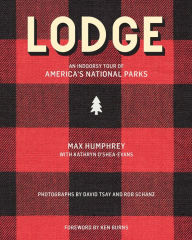 Ebooks free download portugues Lodge: An Indoorsy Tour of America's National Parks by Max Humphrey, Kathryn O'Shea-Evans, David Tsay, Rob Schanz, Max Humphrey, Kathryn O'Shea-Evans, David Tsay, Rob Schanz