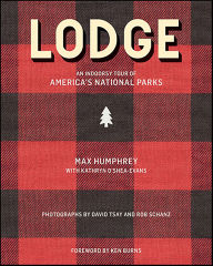 Title: Lodge: An Indoorsy Tour of America's National Parks, Author: Max Humphrey