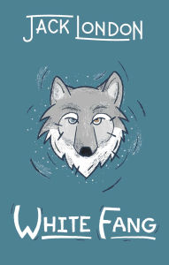 Title: White Fang, Author: Jack London