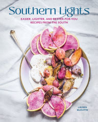 Title: Southern Lights: Easier, Lighter, and Better-for-You Recipes from the South, Author: Lauren McDuffie