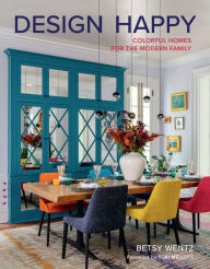 Text mining ebook download Design Happy: Colorful Homes for the Modern Family (English literature) by Betsy Wentz, Betsy Wentz