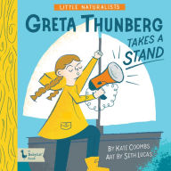 Title: Little Naturalists: Greta Thunberg Takes a Stand, Author: Kate Coombs