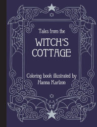 Download google ebooks nook Tales from the Witch's Cottage: Coloring Book by Hanna Karlzon (English literature) 9781423661658
